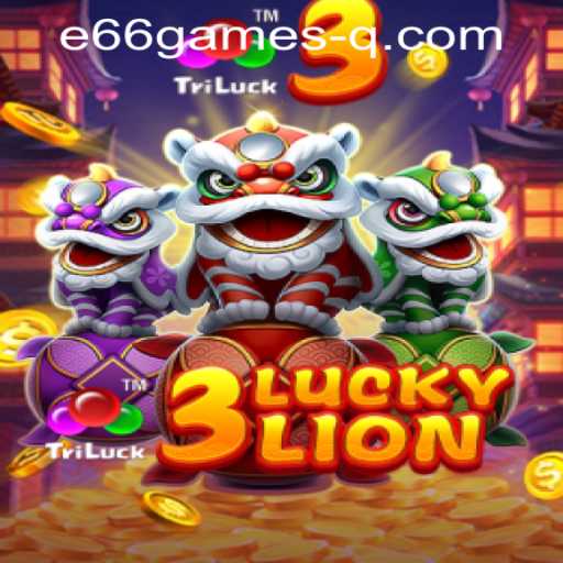 Discover the Excitement of 3LUCKYLION at e66games PH Login